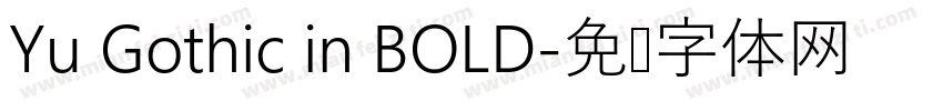 Yu Gothic in BOLD字体转换